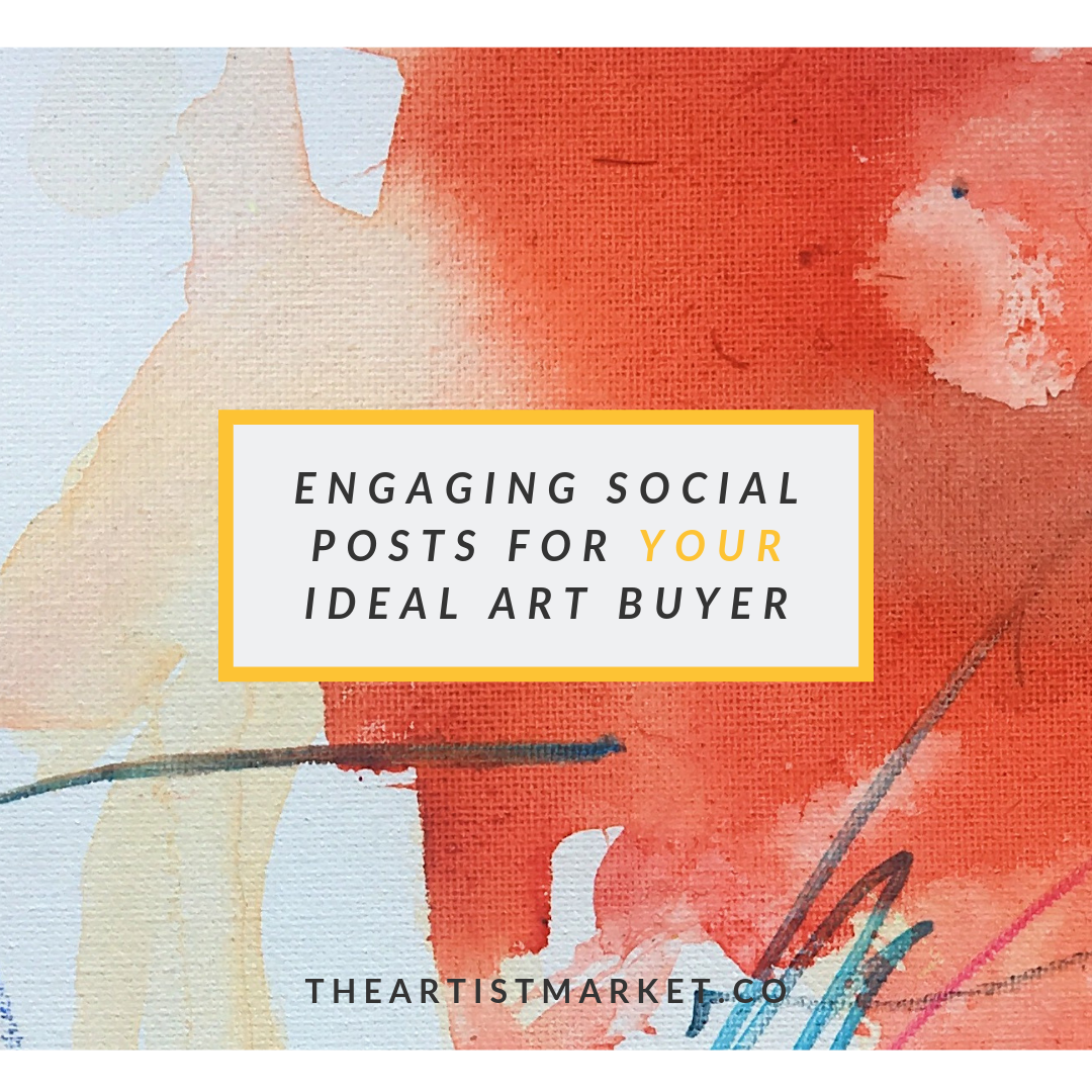 engaging social posts for your ideal art buyer
